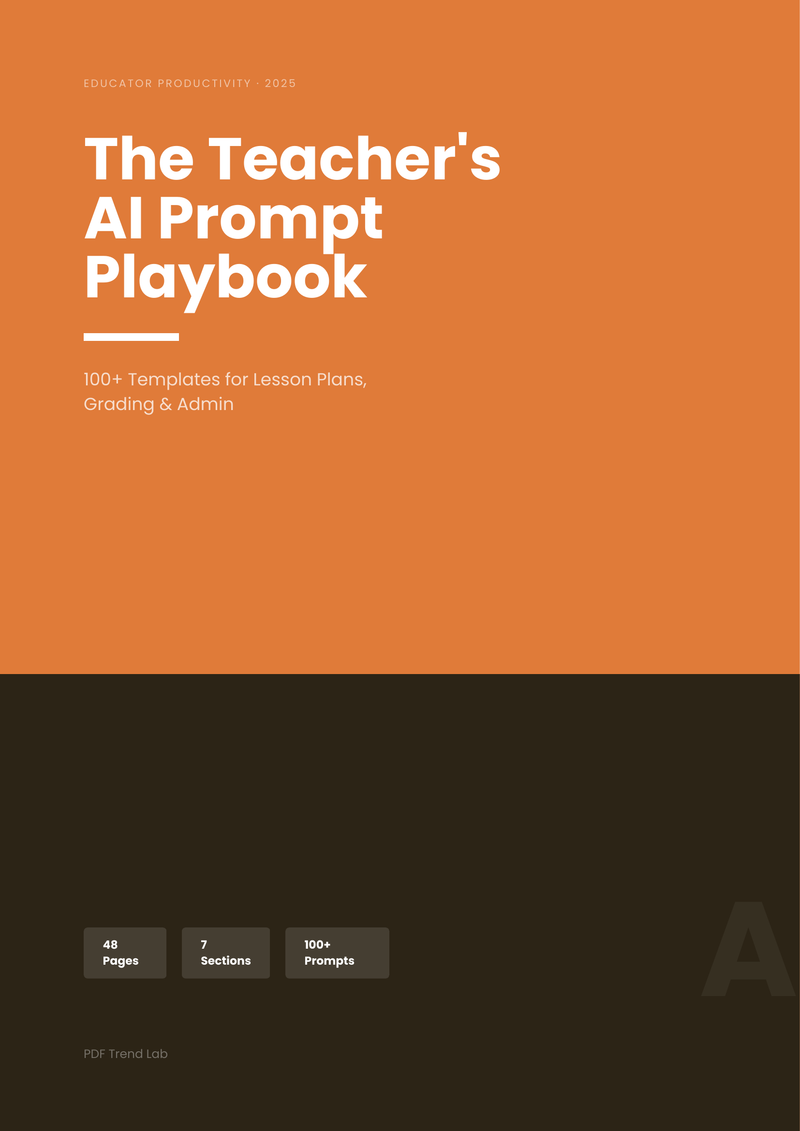 The Teacher's AI Prompt Playbook: 100+ Templates for Lesson Plans, Grading & Admin